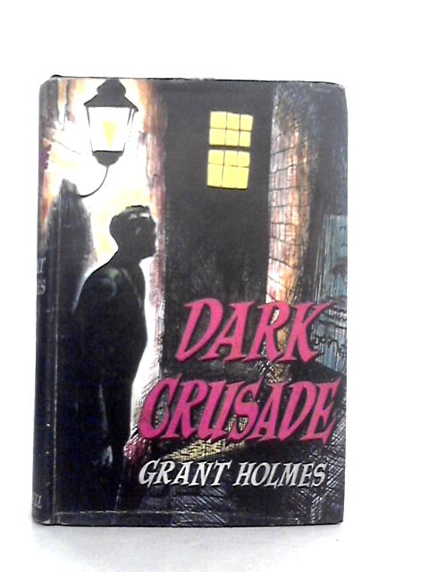 Dark Crusade By Grant Holmes