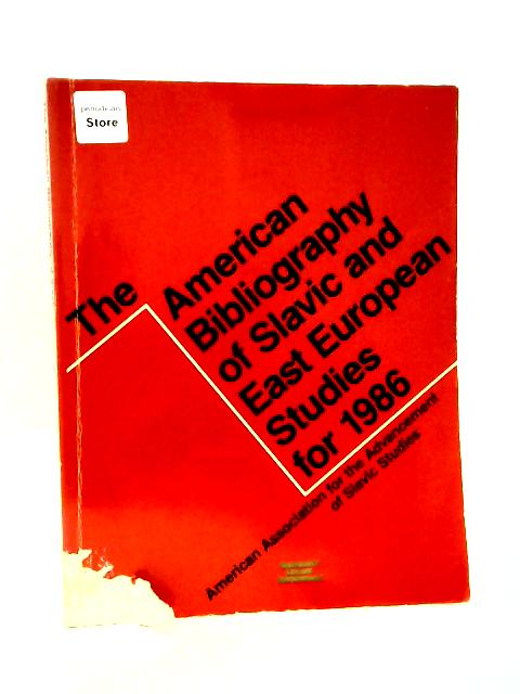 The American Bibliography of Slavic and East European Studies for 1986 von Barbara L. Dash (Ed)