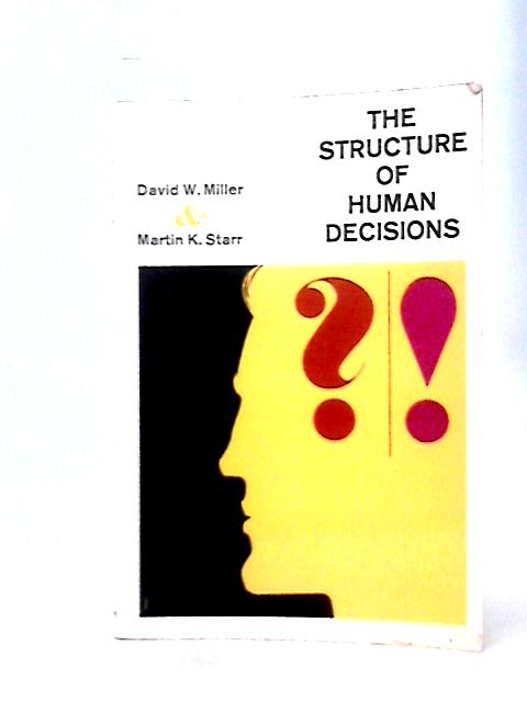 The Structure of Human Decisions von David W. Miller & Martin K. Starr