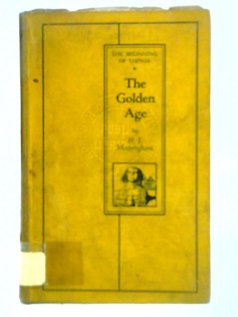 The Golden Age: The Story of Human Nature von H. J. Massingham