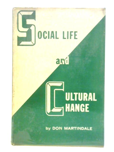 Social Life and Cultural Change By Don Martindale