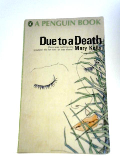 Due to a Death By Mary Kelly