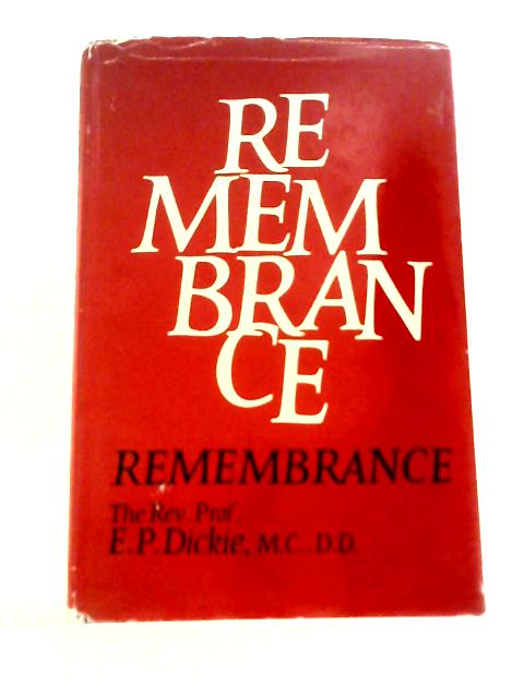 Remembrance By E.P.Dickie