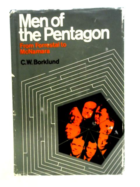 Men of the Pentagon: From Forrestal to McNamara By Borklund