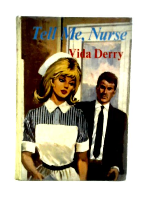 Tell Me Nurse By Vida Derry