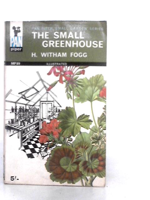 The Small Greenhouse By Harry W.Fogg