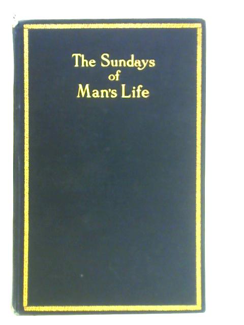 The Sundays of Man's Life By A. E. Smith & W. J. Ferrar