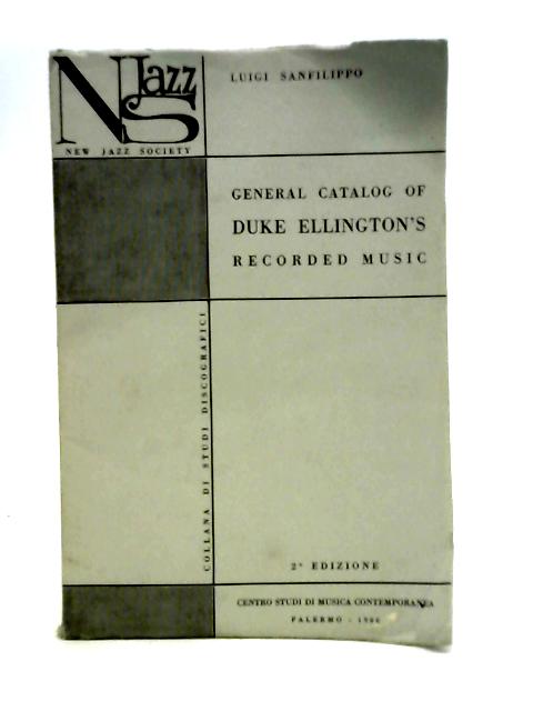 General Catalog of Duke Ellington's Recorded Music, with discographical notes. von Sanfilippo