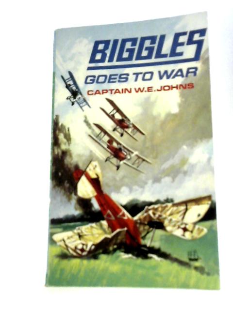 Biggles Goes to War (Armada S.) By W. E.Johns