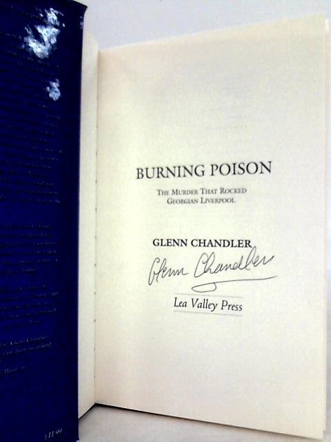 Burning Poison: The Murder That Rocked Georgian Liverpool von G.Chandler