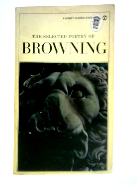 Selected Poetry By Robert Browning