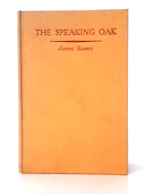 The Speaking Oak: English Poetry and Prose: a Selection
