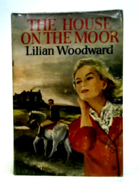 The House On the Moor von Lilian Woodward