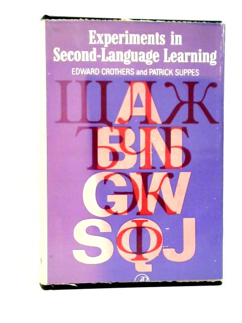 Experiments in Second Language Learning By E. Crothers & Patrick Suppes