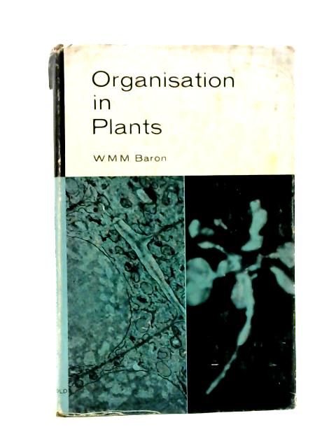 Organisation in Plants von W. M. M. Baron