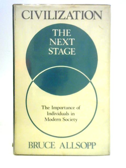 Civilization, The Next Stage By Bruce Allsopp