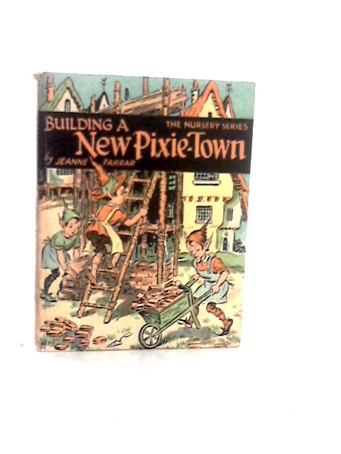 Building A New Pixie Town von Jeanne Farrar