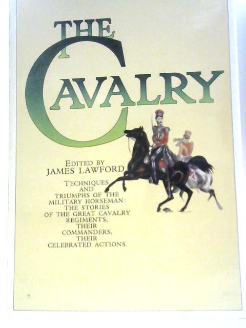 The Cavalry By James Lawford (Ed.)