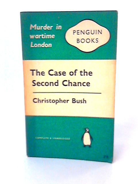 The Case of the Second Chance By Christopher Bush