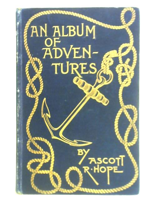 An Album of Adventures von Ascott R. Hope