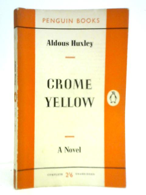 Crome Yellow: A Novel By Aldous Huxley