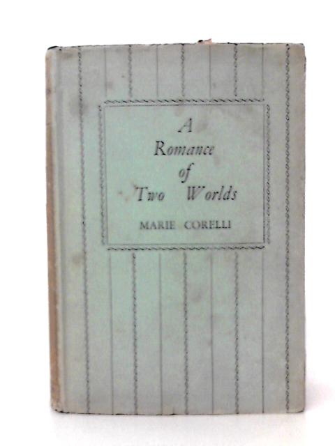 Romance of Two Worlds. By Marie Corelli