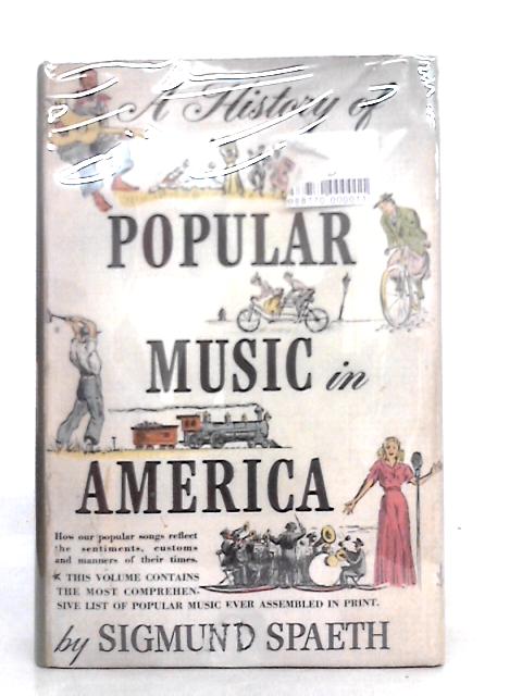 A History of Popular Music in America By Sigmund Spaeth