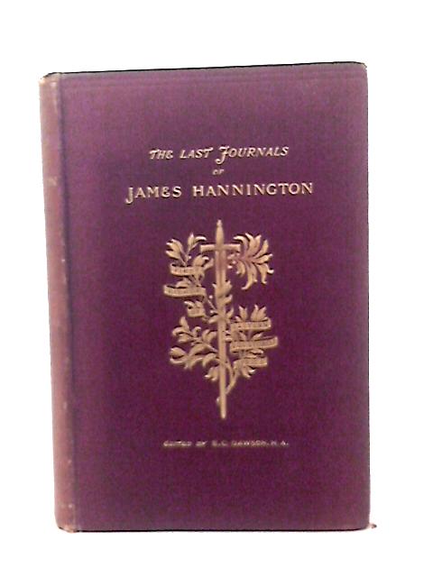 The Last Journals of Bishop Hannington. By E C Dawson(ed)