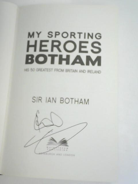 My Sporting Heroes By Sir Ian Botham