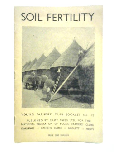 Soil Fertility: The Story of a Farm called Green Cowden in the County of Derbyshire By A. S. McWilliam