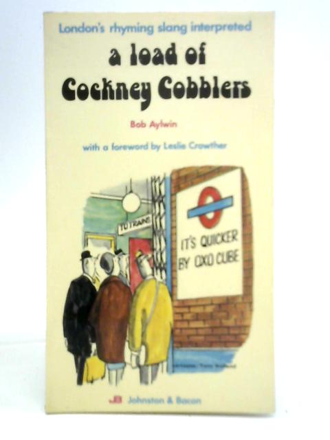 A Load of Cockney Cobblers By Bob Aylwin