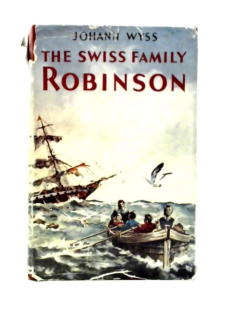 The Swiss Family Robinson By Johann Wyss