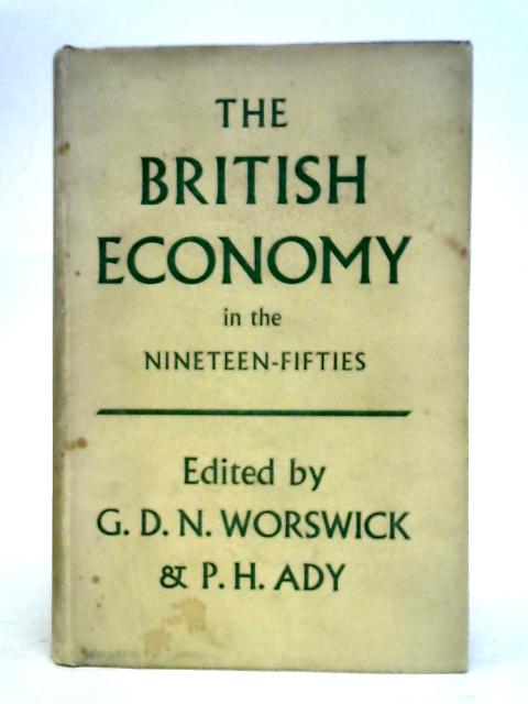 The British Economy in the Nineteen-fifties. By Ed. Worswick & Ady