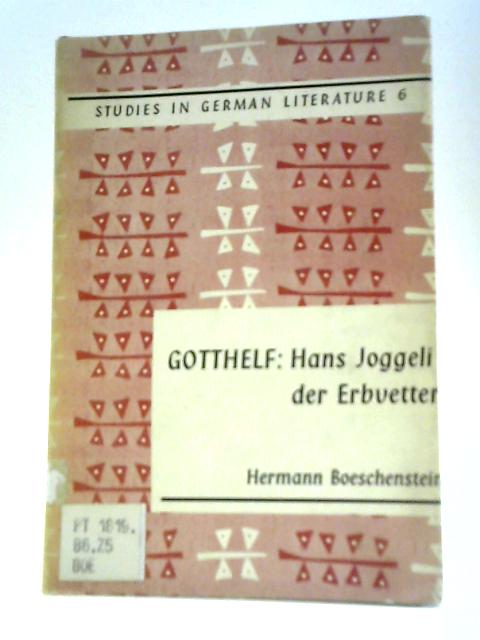 Gotthelf: Hans Joggeli Der Erbvetter (Studies in German Literature) von Hermann Boeschenstein