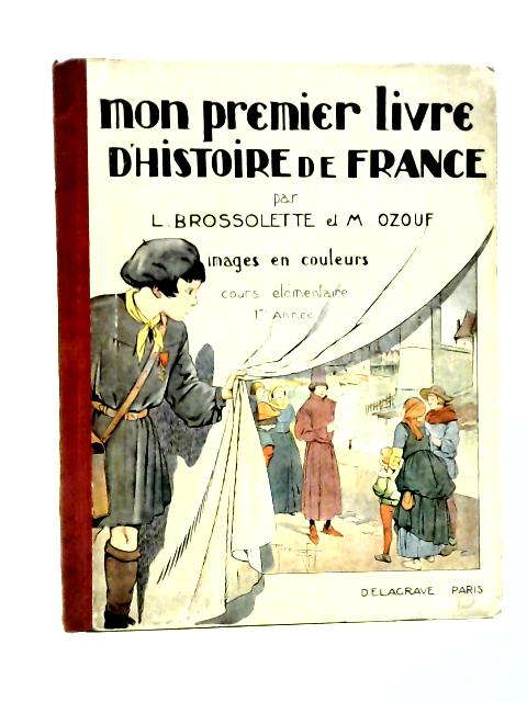 Mon Premier Livre d'Histoire de France von L. Brossolette & M. Ozouf