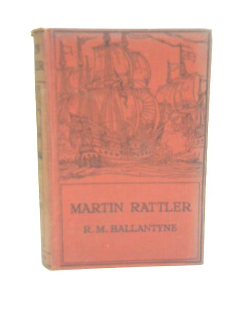 Martin Rattler By R. M. Ballantyne