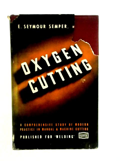 Oxygen Cutting By E. Seymour Semper