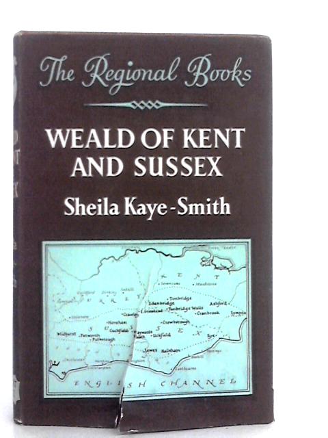 Weald Of Kent And Sussex von Sheila Kaye-Smith