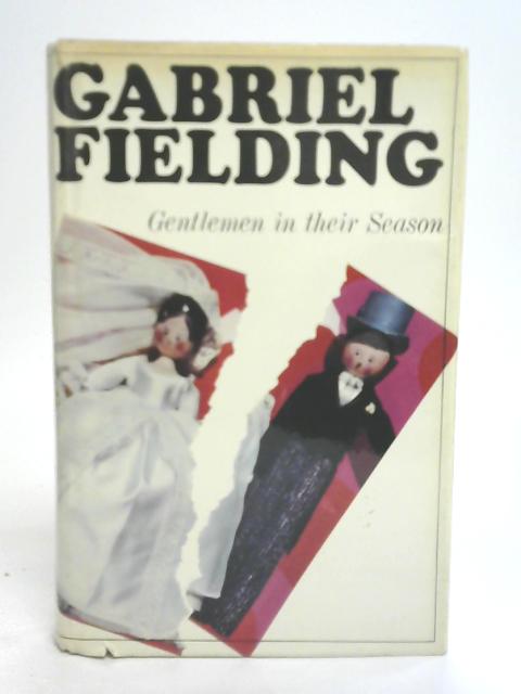 Gentlemen in Their Season By Gabriel Fielding