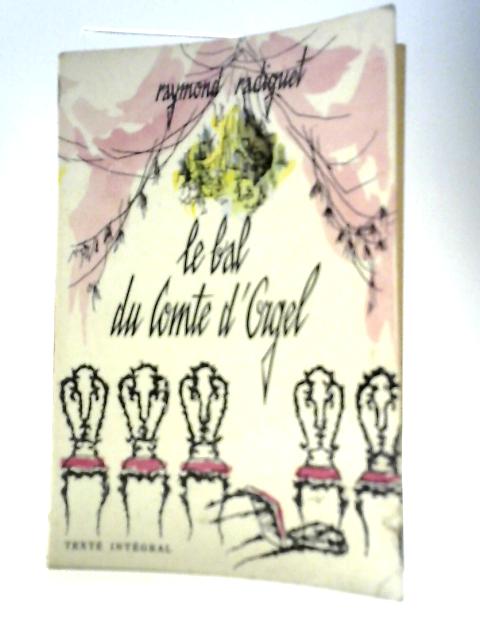 Le Bal De Comte D'Orgel [French Text] By Raymond Radiguet