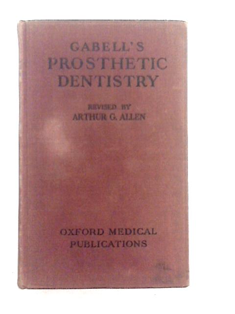 Gabell's Prosthetic Dentistry By A.G.Allen