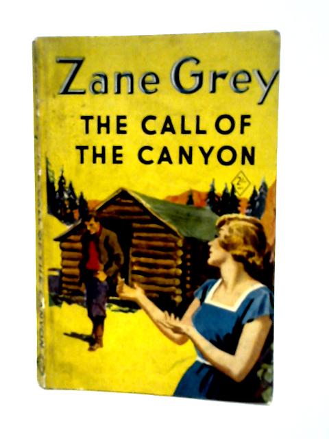 The Call of the Canyon von Zane Grey