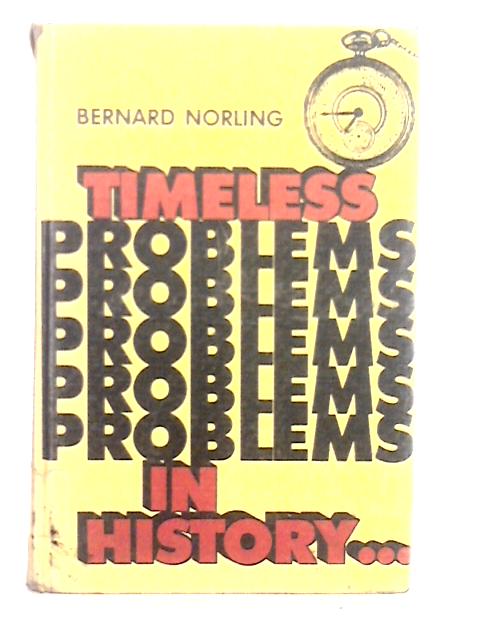 Timeless Problems in History By Bernard Norling
