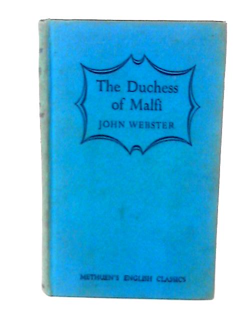 The Duchess of Malfi By John Webster