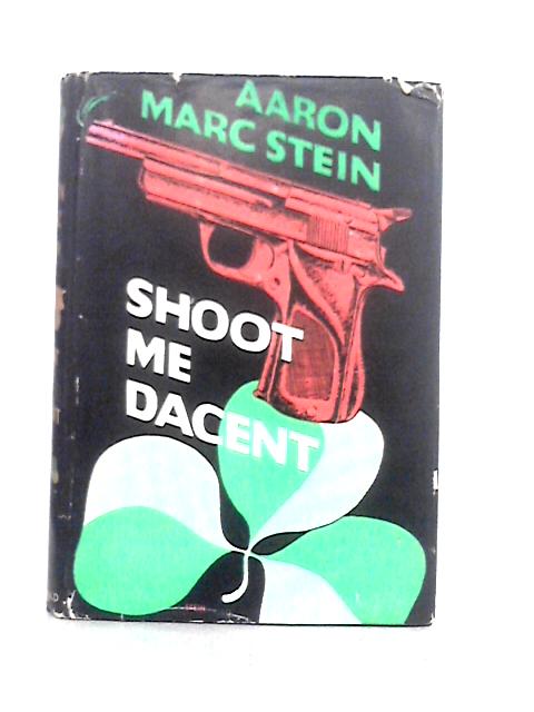 Shoot Me Dacent von Aaron Marc Stein