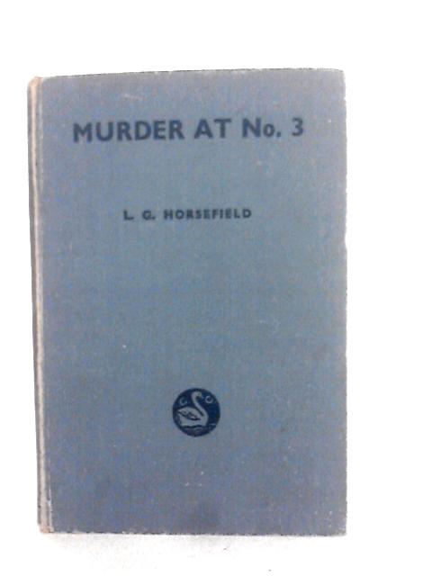 Murder at No.3 By L.G.Horsefield