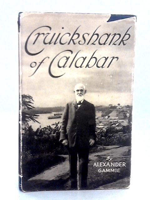Cruickshank of Calabar By Alexander Gammie