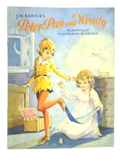 J. M. Barrie's Peter Pan and Wendy By J. M. Barrie