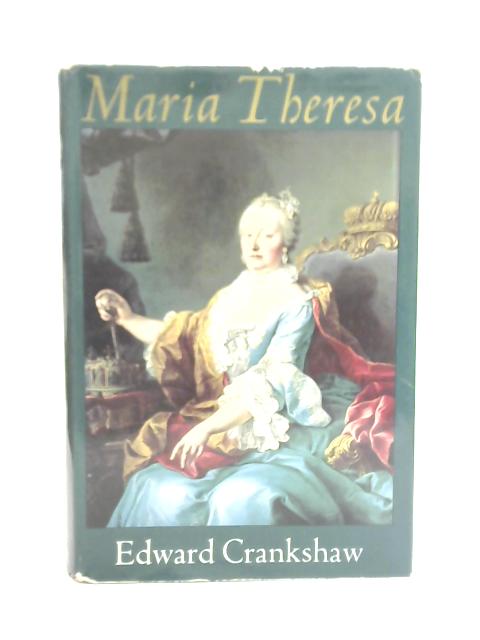 Maria Theresa von Edward Crankshaw