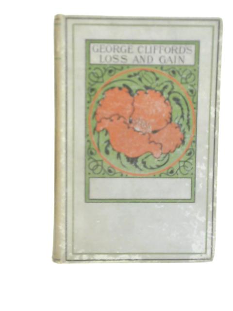 George Clifford's Loss and Gain By George Clifford